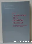 Les laboratoires de la création musicale : acteurs, organisations et politique de la recherche musicale vignette