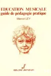 Education musicale : guide de pédagogie pratique : Plus de 330 exercices et une cassette pour la mise en place de l'Education Musicale en milieu scolaire et para-scolaire vignette