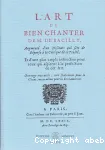L'art de bien chanter de M de Bacilly : Augmenté d'un discours qui sert de réponse à la critique de ce traité : Et d'une plus ample instruction pour ceux qui aspirent à la perfection de cet art : Ouvrage très utile, non seulement pour le chant, mais même pour la déclamation vignette