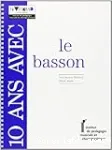 10 ans avec le basson : catalogue raisonné proposé par Jean-Jacques Decreux, Gilbert Audin vignette