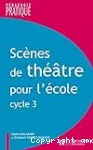 Scènes de théâtre pour l'école : cycle 3 vignette