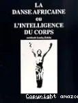 La danse africaine ou L'intelligence du corps : Méthode Lucky Zébila vignette