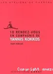 10 rendez-vous en compagnie de Yannis Kokkos vignette