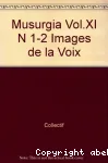 Musurgia : Vol. XI/1-2 : Images de la voix vignette