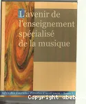 L'avenir de l'enseignement spécialisé de la musique : Tome I : Actes des Journées d'études de Lyon (17, 18 et 19 avril 2000) vignette