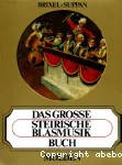 Das grosse steirische Blasmusikbuch : mit Ehrentafel der steirischen Blasmusikkapellen vignette