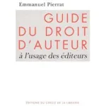 Guide du droit d'auteur : A l'usage des éditeurs vignette