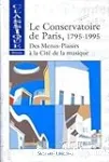Le Conservatoire de Paris, 1795-1995 : Des Menus-Plaisirs à la Cité de la musique vignette