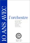 10 ans avec l'orchestre : catalogue raisonné proposé par Pierre-Alain BIGET, Jean-Marc COCHERAU, Frédéric JURANVILLE, Serge RABAN, Jean-Louis VICART vignette