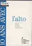 10 ans avec l'alto : catalogue raisonné proposé par Serge Collot, Paul Hadjaje, Sabine Toutain, Jean-Philippe Vasseur vignette
