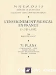 L'enseignement musical en France de 529 à 1972 : 71 plans (Chronologie - Lieux - Elèves - Maîtres - Etudes - Emploi du temps - Classes - Manuels) vignette