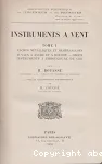 Instruments à vent : tome I : Anches métalliques et membraneuses - Tuyaux à anche et à bouche - Orgue - Instruments à embouchure de cor vignette