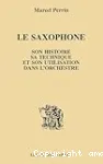 Le saxophone : Son histoire, sa technique et son utilisation dans l'orchestre vignette