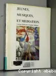 Jeunes, musiques et médiation vignette