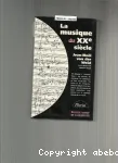 La musique du XXe siècle : de Debussy à l'informatique : les œuvres, les créateurs, les techniques et leur vocabulaire, les écrits et les interprétations, les débats et les tendances, les instruments et leurs utilisations. Une somme sur la musique vivante du XXe siècle. vignette