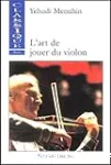 L'art de jouer du violon : Six lessons with Yehudi Menuhin vignette