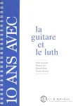 10 ans avec la guitare et le luth : catalogue raisonné vignette