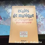 Ecoles de musique : un changement bien tempéré : jeux et enjeux de l'enseignement musical spécialisé vignette