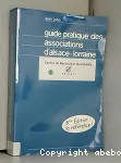 Guide pratique des associations d'Alsace-Lorraine : A l'usage des dirigeants, animateurs et membres d'associations vignette