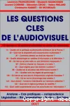 Les questions clés de l'audiovisuel : 150 réponses à 150 questions essentielles du secteur de l'audiovisuel vignette
