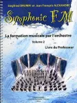Symphonic FM : La formation musicale par l'orchestre : Volume 2 : livre du professeur vignette