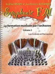 Symphonic FM : La formation musicale par l'orchestre : Volume 3 : Les cuivres et percussions vignette