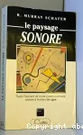 Le paysage sonore : toute l'histoire de notre environnement sonore à travers les âges vignette