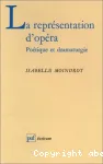 La représentation d'opéra : Poétique et dramaturgie vignette