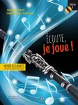 Ecoute, je joue ! : méthode de clarinette, recueil d'acquisitions essentielles instrumentales et pédagogiques vignette