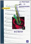 La pratique du saxophone, vol. 1 : l'instrument vignette