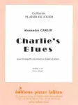 Charlie's blues : pour trompette ou cornet ou bugle et piano vignette