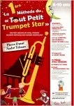 La 1re méthode du "Tout petit trumpet star" : 16 pièces avec versions trompette et piano, piano accompagnement seul vignette
