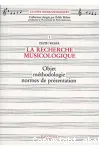 La recherche musicologique : Objet, méthodologie, normes de présentation. vignette