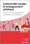 Collectivités locales et enseignement artistique : enjeux pédagogiques, culturels et politiques vignette