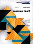 Jusqu'au néant : pour bugle, saxophone alto, saxophone ténor et piano vignette