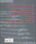 Dictionnaire des compositeurs francophones pour orchestres à vent vignette