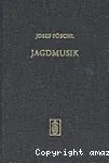 Jagdmusik : Kontinuität und Entwicklung in der europäischen Geschichte vignette