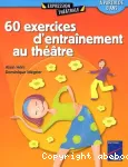 60 exercices d'entraînement au théâtre : Tome 1 vignette